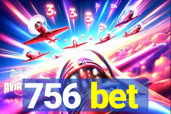 756 bet